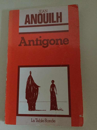 Antígona.   Jean Anouilh.  Idioma Francés