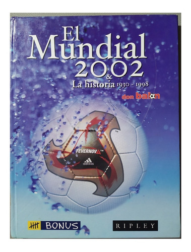 El Mundial 2002 & La Historia 1930 - 1998 - Don Balon