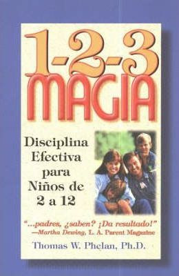 Libro 1-2-3 Magia: Diciplina Efectiva Para Ninos De 2 A 1...