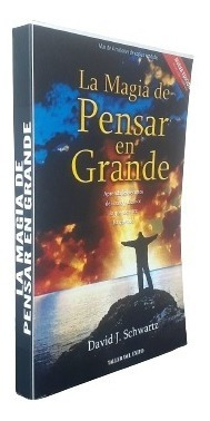 Libro: La Magia De Pensar En Grande - David J. Schwartz