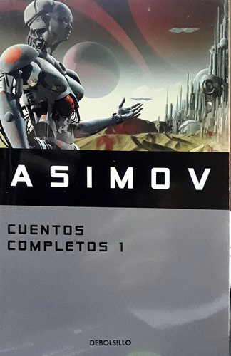 Cuentos Completos I - Asimov, Isaac