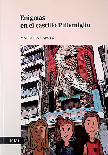 Enigmas En El Castillo Pittamiglio, De Maria Pia Caputo. Editorial Telar, Edición 1 En Español