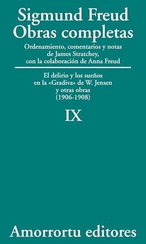El Delirio Y Los Sueños En La «gradiva» De W. Jensen, Y Otras Obras (1906-1908), De Freud. Editorial Amorrortu, Tapa Blanda En Español, 2022