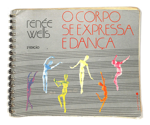 Renée Wells - O Corpo Se Expressa E Dança (Usado)