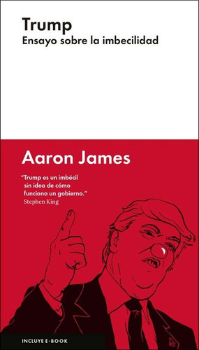 Trump Ensayo Sobre La Imbecilidad - Tapa Dura - Aaron James