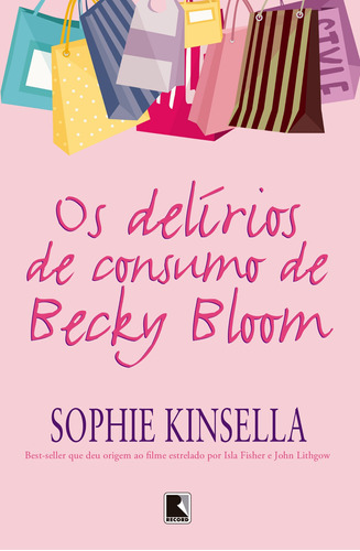 Os delírios de consumo de Becky Bloom, de Kinsella, Sophie. Editorial Editora Record Ltda., tapa mole en português, 2018