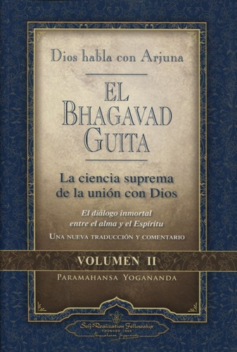 Bhagavad Guita El - Volumen 2 - Yogananda Paramahansa