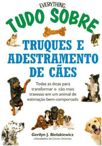 Tudo sobre truques e adestramento de cães, de Bielakiewicz, Gerilyn J.. Editora DVS EDITORA, capa mole em português