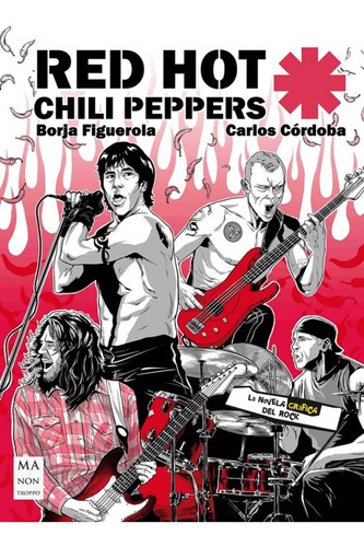 Red Hot Chili Peppers - La Novela Grafica Del Rock, De Carlos Cordoba / Borja Figuerola. Editorial Robin Book Ma Non Troppo, Tapa Blanda En Español, 2022