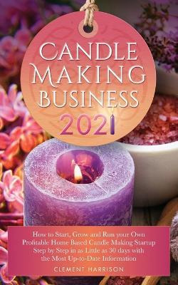 Libro Candle Making Business 2021 : How To Start, Grow An...