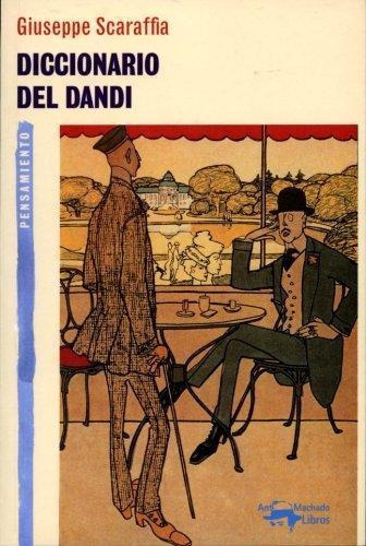 Diccionario Del Dandi, De Scaraffia G., Vol. 1. Editorial Antonio Machado Libros, Tapa Blanda En Español