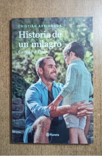 Historia De Un Milagro (cartas A Pedro) / C. Arriagada