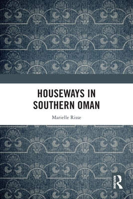 Libro Houseways In Southern Oman - Risse, Marielle