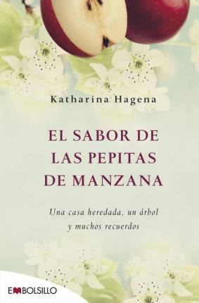 El Sabor De Las Pepitas De Manzana - Katharina Hagena