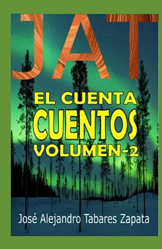 Jat, Él Cuenta Cuentos, Volumen-2: Antología De Cuentos Que