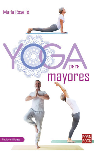 Yoga Para Mayores, De María Roselló. Editorial Robinbook, Tapa Blanda En Español, 2022