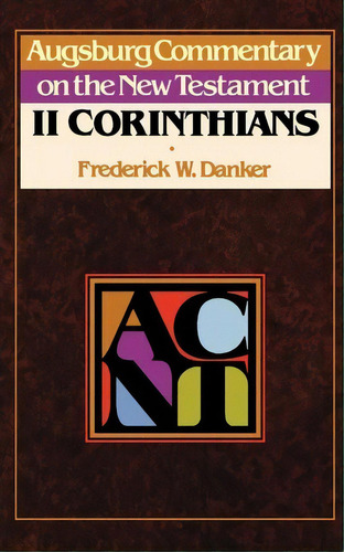 Augsburg Commentary On The New Testament: 2 Corinthians, De Frederick W. Danker. Editorial Augsburg Fortress, Tapa Blanda En Inglés
