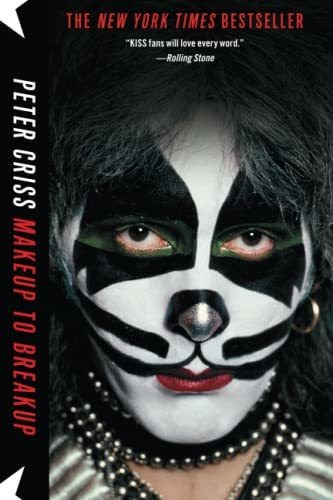 Book : Makeup To Breakup My Life In And Out Of Kiss - Criss