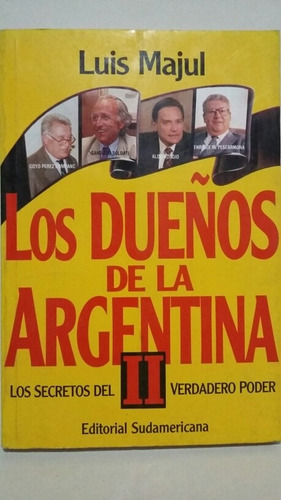 Los Dueños De La Argentina 2. Por Luis Majul.