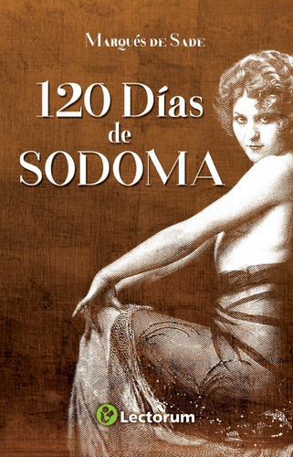 Libro: 120 Días De Sodoma Autor: Marqués De Sade