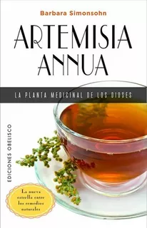 Libro Artemisia Annua. La Planta Medicinal De Los Dioses Zku