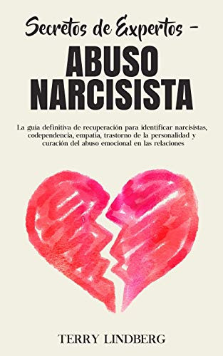 Secretos De Expertos - Abuso Narcisista La Guia Definitiva, de Lindberg, Terry. Editorial Terry Lindberg, tapa blanda en español, 2020