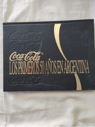 Libro Coca'cola Los Primeros 50 Años En Argentina 