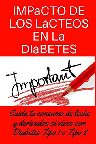 Impacto De Los Lacteos En La Diabetes: Cuida Tu Consumo De L