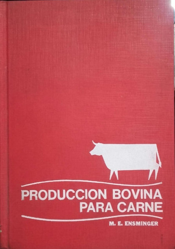 Ensminger: Producción De Bovinos Para Carne