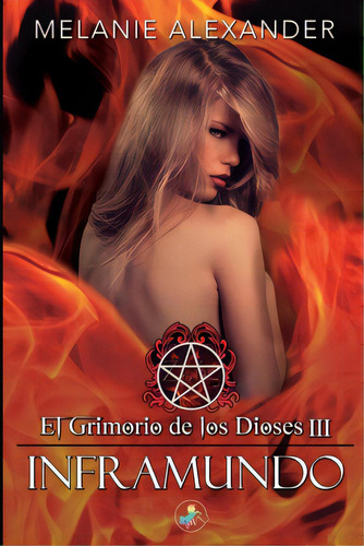 Inframundo: El Grimorio De Los Dioses Iii, De Alexander, Melanie. Editorial Createspace, Tapa Blanda En Español