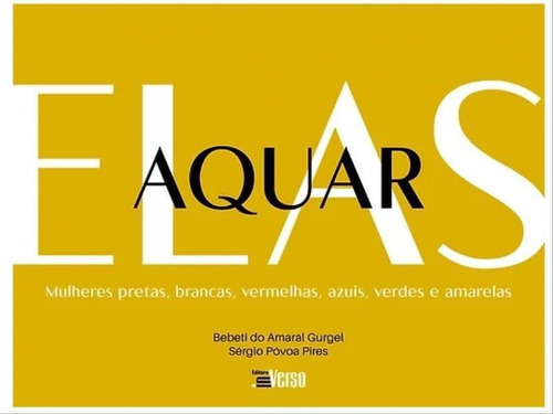 Aquar Elas - Vol. 1, De Gurgel, Bebeti Do Amaral / Pires, Sergio Póvoa. Editora Inverso, Capa Mole Em Português