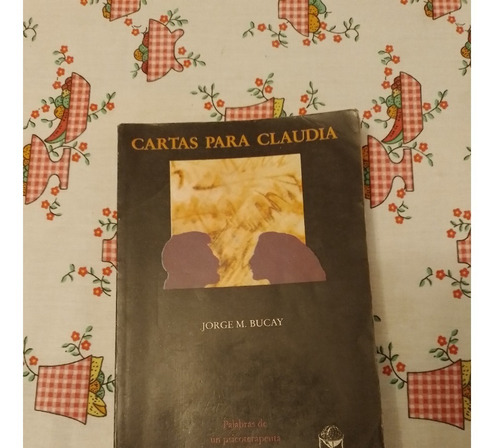 Libro: Cartas Para Claudia, Jorge M. Bucay