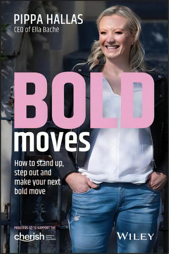Bold Moves, De Hallas. Editorial Wiley, Tapa Blanda En Inglés