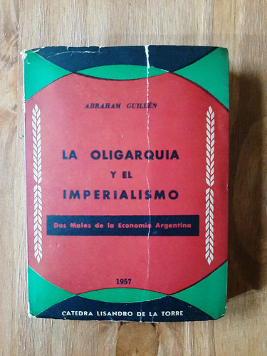 La Oligarquía Y El Imperialismo. Abraham Guillén