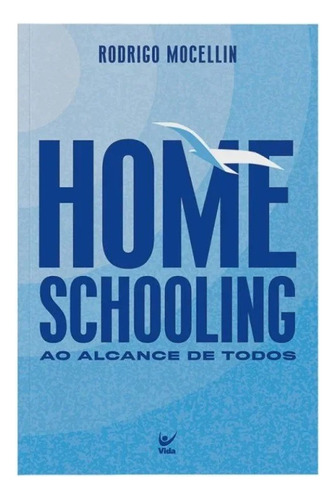 Homeschooling Ao Alcance De Todos| Rodrigo Mocellin