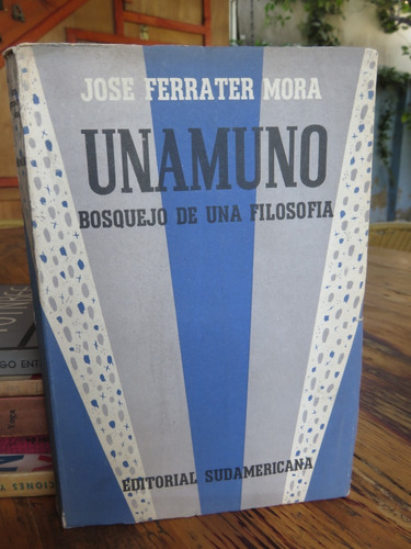 José Ferrater Mora - Unamuno. Bosquejo De Una Filosofía.