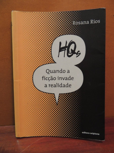 Livro Hqs Quando A Ficção Invade A Realidade Rosana Rios