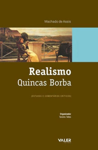 Realismo - Quincas Borba: Estudos e comentários críticos, de Assis, Machado de. Editora VALER, capa mole em português