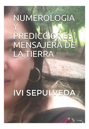 Libro: Numerologia Y Predicciones Mensajera De La Tierra: Iv