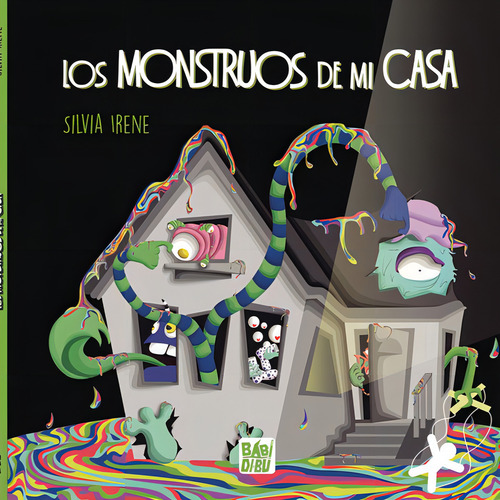 LOS MONSTRUOS DE MI CASA, de IRENE, SILVIA. Editorial BABIDI-BU LIBROS, tapa dura en español