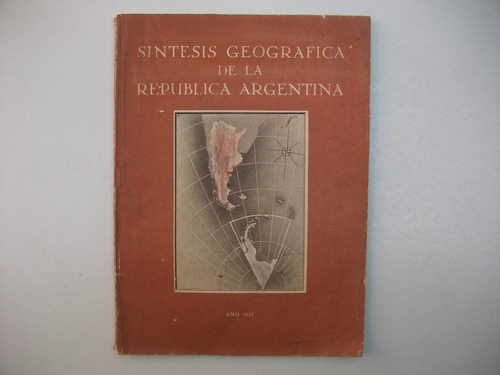 Síntesis Geográfica De La República Argentina - 1952