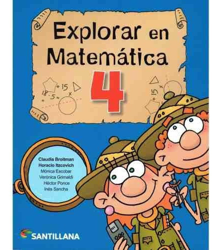 Explorar En Matematicas 4 Broitman Santillana, De Broitman. Editorial Santillana En Español