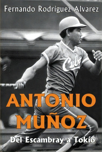 Antonio Mu Oz, De Fernando Rodriguez Alvarez. Editorial Createspace Independent Publishing Platform, Tapa Blanda En Español