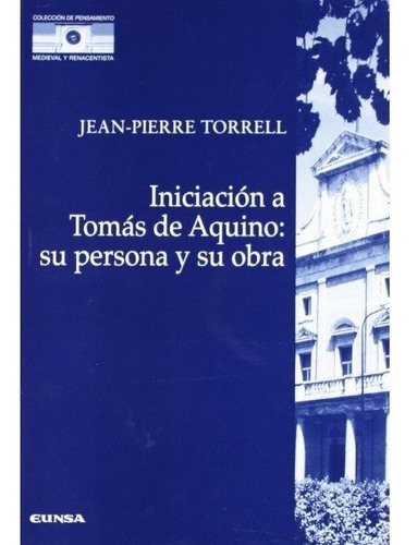 Iniciación A Tomás De Aquino Jean-pierre Torrell Eunsa