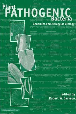 Plant Pathogenic Bacteria - Robert W. Jackson