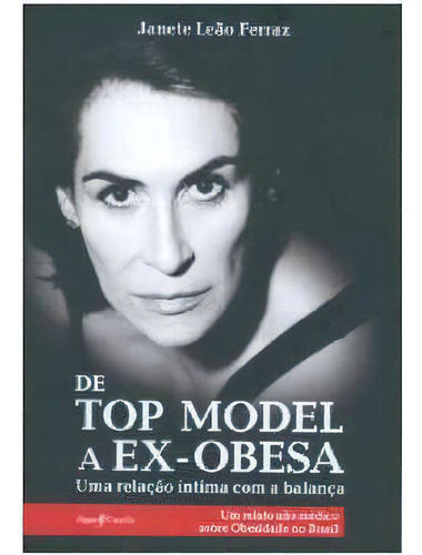 Cde Top Model A Ex-obesa - Uma Relacao Intima Com A Balanca, Um Relato Nao, De Ferraz. Editora Vozes, Capa Mole, Edição 1 Em Português, 2012