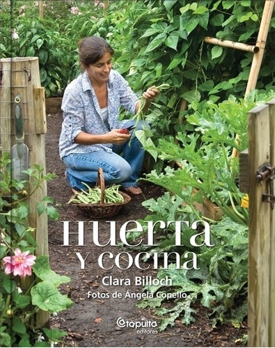 Libro Huerta Y Cocina - Clara Billoch, de Billoch, Clara. Editorial Catapulta, tapa blanda en español, 2013