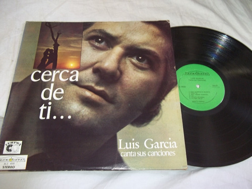 Lp Vinil - Luis Garcia - Cerca De Ti - Canta Sus Canciones