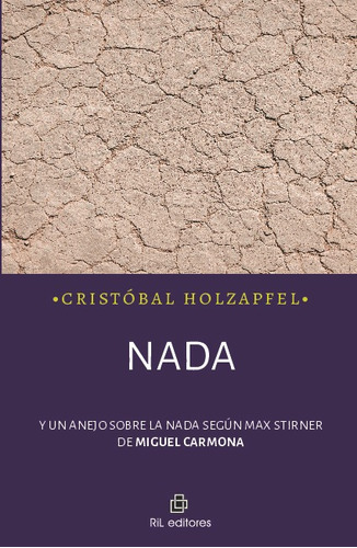 Nada Y Un Anejo Sobre La Nada Según Max Stirner De Miguel Carmona, De Cristóbal Holzapfel. Editorial Ril Editores En Español