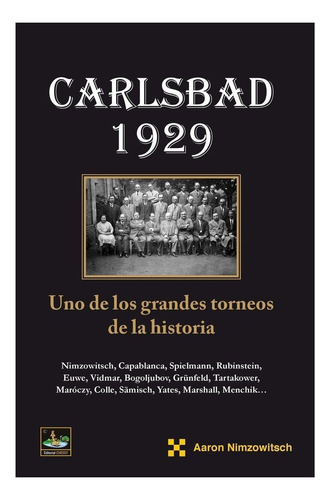 Carlsbad 1929 Uno De Los Grandes Torneos De La Historia, De Nimzowitsch,aaron. Editorial Editorial Chessy En Español